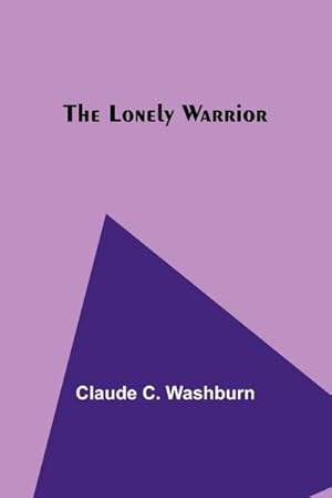 Seller image for The Lonely Warrior for sale by AHA-BUCH GmbH