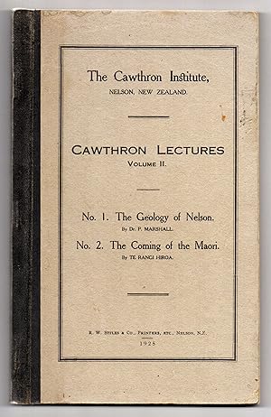 Image du vendeur pour Cawthron Lectures Volume II. No. 1. The Geology of Nelson. by Dr. P. Marshall. No. 2. The Coming of the Maori. by Te Rangi Hiroa. mis en vente par Renaissance Books, ANZAAB / ILAB