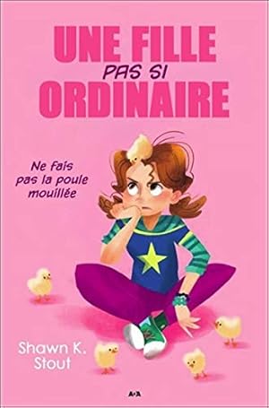 Image du vendeur pour Une fille pas si ordinaire - T3 : Ne fais pas la poule mouille mis en vente par Dmons et Merveilles