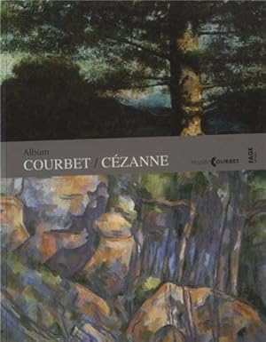 Imagen del vendedor de Album Courbet/Czanne : Exposition prsente au muse Gustave Courbet d'Ornans du 29 juin au 14 octobre 2013 a la venta por Dmons et Merveilles