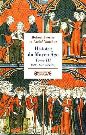 Imagen del vendedor de Histoire du Moyen Age : Tome 3 (XIIe-XIIIe sicles) a la venta por Dmons et Merveilles