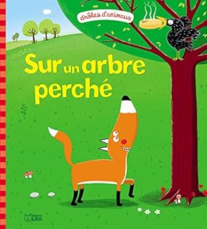Bild des Verkufers fr Drles d'animaux : Sur un arbre perch - Ds 2 ans zum Verkauf von Dmons et Merveilles