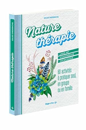 Image du vendeur pour Nature thrapie - 80 activits  pratiquer seul en groupe ou en famille mis en vente par Dmons et Merveilles