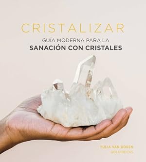 Seller image for Cristalizar : Gua Moderna Para La Sanacin Con Cristales -Language: spanish for sale by GreatBookPrices