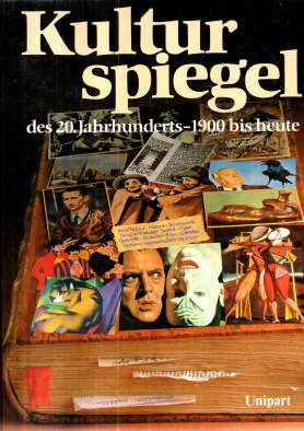 Seller image for Kulturspiegel des 20. Jahrhunderts 1900 bis heute. Text/Bildband. for sale by Leonardu