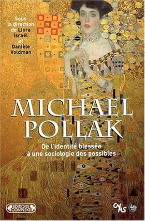 Bild des Verkufers fr Michael Pollak : De l'identit blesse  une sociologie des possibles zum Verkauf von Dmons et Merveilles