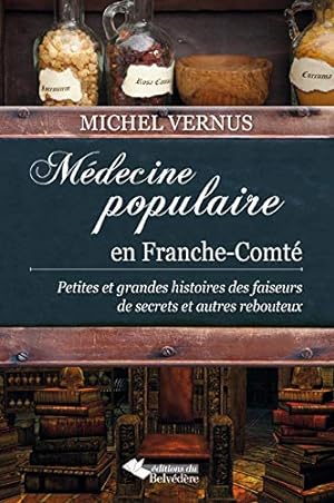 Seller image for Mdecine populaire en Franche-Comt for sale by Dmons et Merveilles