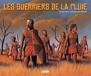 Seller image for Les guerriers de la pluie for sale by Dmons et Merveilles