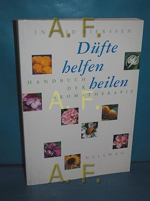 Bild des Verkufers fr Dfte helfen heilen : Handbuch der Aromatherapie von. Mit Fotos von Gustav Dierssen zum Verkauf von Antiquarische Fundgrube e.U.