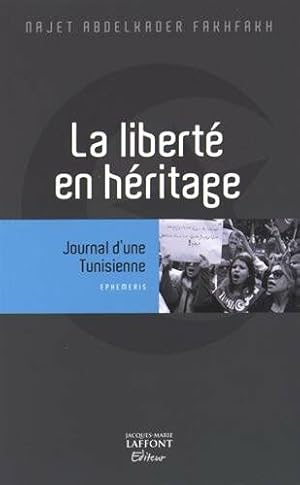 Image du vendeur pour La libert en hritage mis en vente par Dmons et Merveilles