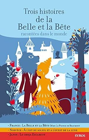 Bild des Verkufers fr Trois histoires de la Belle et la Bte zum Verkauf von Dmons et Merveilles