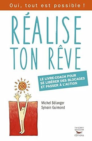 Image du vendeur pour Ralise ton rve. Le livre-coach pour se librer des blocages et passer  l'action mis en vente par Dmons et Merveilles