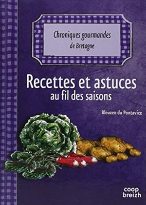 Image du vendeur pour Chroniques Gourmandes de Bretagne Recettes et Astuces au Fil des Saisons mis en vente par Dmons et Merveilles