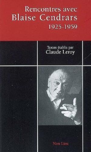 Image du vendeur pour Rencontres avec Blaise Cendrars : Entretiens et interviews 1925-1959 mis en vente par Dmons et Merveilles