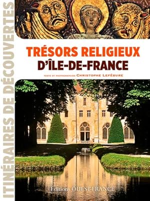 Imagen del vendedor de Les trsors religieux d'Ile de France a la venta por Dmons et Merveilles