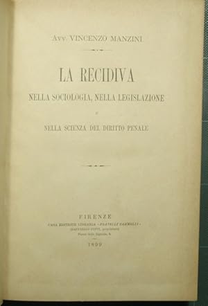 La recidiva nella sociologia, nella legislazione e nella scienza del diritto penale