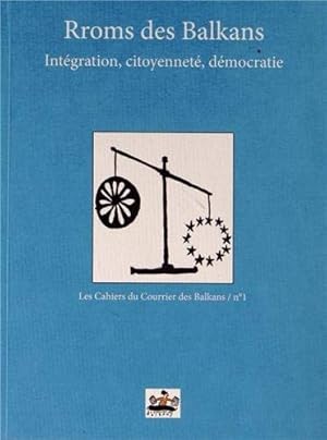 Imagen del vendedor de Rroms des Balkans : Intgration citoyennet dmocratie a la venta por Dmons et Merveilles