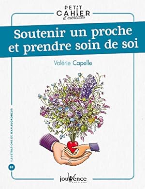 Seller image for Soutenir un proche et prendre soin de soi for sale by Dmons et Merveilles
