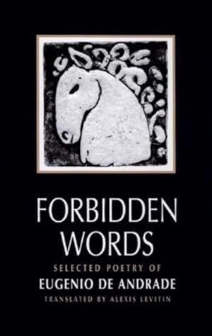 Bild des Verkufers fr Forbidden Words : Selected Poetry of Eugenio De Andrade zum Verkauf von GreatBookPricesUK