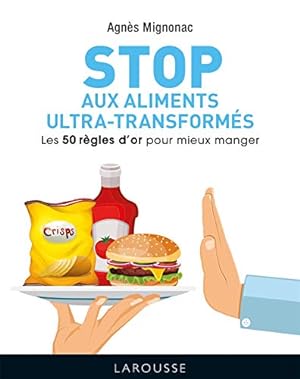 Imagen del vendedor de STOP aux aliments ultra-transforms - Les 50 rgles d'or pour mieux manger (2020) a la venta por Dmons et Merveilles