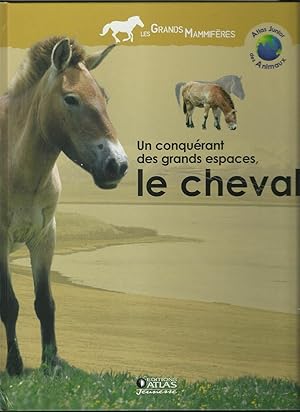 Bild des Verkufers fr Un conqurant des grands espaces le cheval zum Verkauf von Dmons et Merveilles