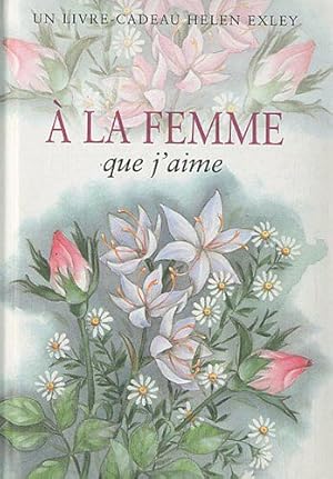 Image du vendeur pour A la femme que j'aime mis en vente par Dmons et Merveilles