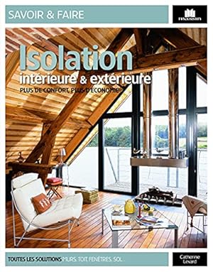 Seller image for Isolation intrieure et extrieure: plus de confort plus d'conomie for sale by Dmons et Merveilles