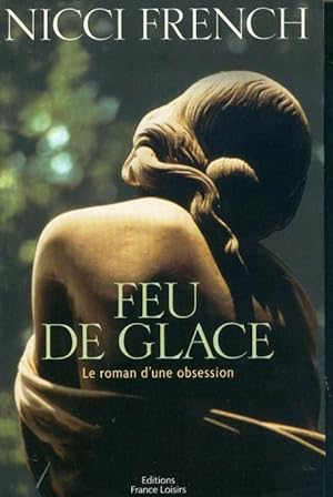 Seller image for FEU DE GLACE.LE ROMAN D'UNE OBSESSION for sale by Dmons et Merveilles