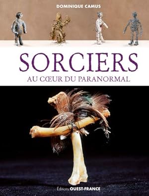 Image du vendeur pour Sorciers au coeur du paranormal mis en vente par Dmons et Merveilles