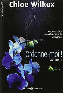 Image du vendeur pour Adult romance - Ordonne-moi ! : Tome 2 de Chloe Wilkox mis en vente par Dmons et Merveilles