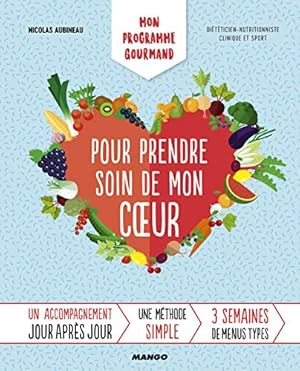 Bild des Verkufers fr Mon programme gourmand pour prendre soin de mon coeur zum Verkauf von Dmons et Merveilles