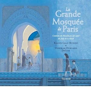 Image du vendeur pour La Grande Mosque de Paris : Comment des Musulmans ont sauv des Juifs de la Shoah mis en vente par Dmons et Merveilles