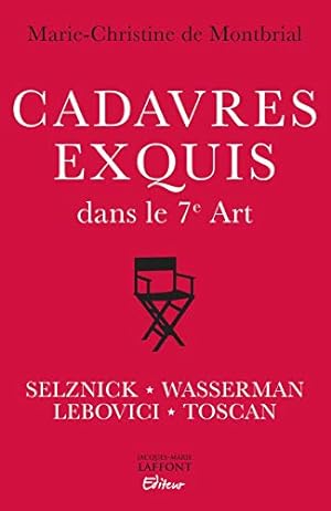 Bild des Verkufers fr Cadavres exquis dans le 7e Art : Quatre crateurs du cinma mondial zum Verkauf von Dmons et Merveilles