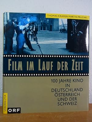 Bild des Verkufers fr Film im Lauf der Zeit. 100 Jahre Kino in Deutschland, sterreich und der Schweiz zum Verkauf von Antiquariat Weber