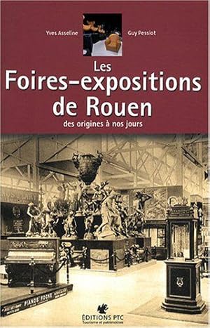 Immagine del venditore per Les foires-expositions de Rouen : Des origines  nos jours venduto da Dmons et Merveilles