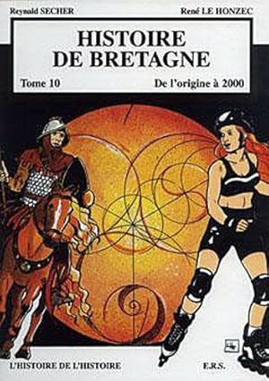 Seller image for Histoire de Bretagne T10 De l'origine  2000 l'histoire de l'histoire for sale by Dmons et Merveilles