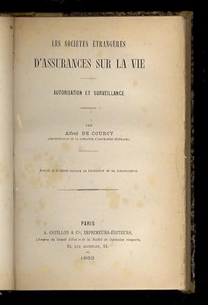 Courcy Alfred, de. Le societés étrangères d'assurances sur la vie. [Legato con:] Paulmier Fernand...