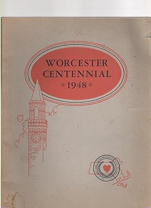 Image du vendeur pour Worcester Centennial 1848-1948 Historical Sketches of the Settlement the Town and the City Worcester of 1948 mis en vente par McCormick Books