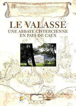 Seller image for LE VALASSE - ABBAYE CISTERCIENNE for sale by Dmons et Merveilles