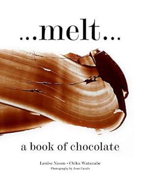 Image du vendeur pour Melt: A Book of Chocolate mis en vente par Dmons et Merveilles