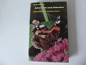 Bild des Verkufers fr Admirale und Zikaden. Abenteuer der kleinen Tiere. Leinen mit Schutzumschlag zum Verkauf von Deichkieker Bcherkiste