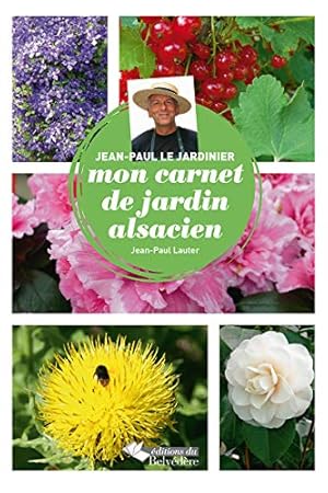 Imagen del vendedor de Jean-Paul le jardinier : Mon carnet de jardin alsacien a la venta por Dmons et Merveilles