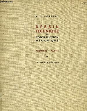 Image du vendeur pour Dessin technique et construction mcanique - premire partie mis en vente par Dmons et Merveilles