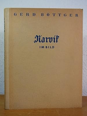 Imagen del vendedor de Narvik im Bild. Deutschlands Kampf unter der Mitternachtssonne. Ein Erlebnisbericht in Wort und Bild [1. - 100. Tausend] a la venta por Antiquariat Weber