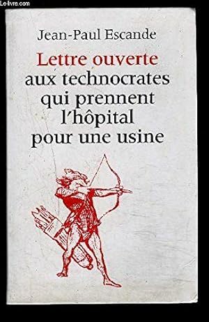 Imagen del vendedor de Lettre ouverte aux technocrates qui prennent l'hopital pour une usine a la venta por Dmons et Merveilles