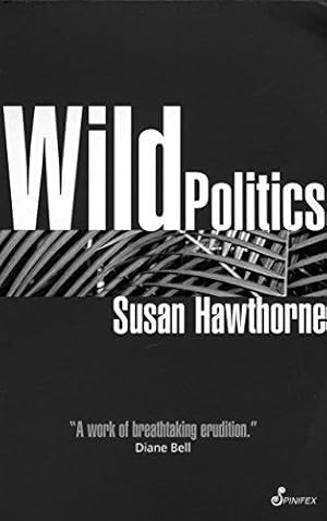 Immagine del venditore per Wild Politics: Feminism, Globalisation and Bio-Diversity: Feminism, Globalisation, Bio/Diversity venduto da WeBuyBooks