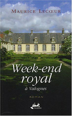 Image du vendeur pour Week-end royal  Valognes mis en vente par Dmons et Merveilles