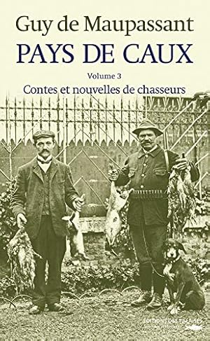 Image du vendeur pour PAYS DE CAUX T3 -LES CHASSEURS mis en vente par Dmons et Merveilles