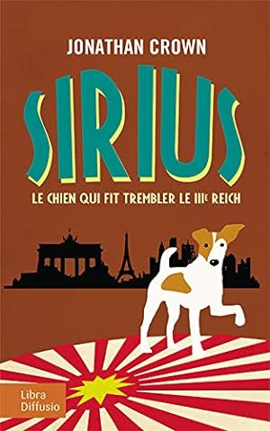 Bild des Verkufers fr Sirius: Le chien qui fit trembler le IIIe Reich zum Verkauf von Dmons et Merveilles