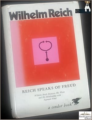 Bild des Verkufers fr Reich Speaks of Freud: Wilhelm Reich Discusses His Work and His Relationship with Sigmund Freud zum Verkauf von BookLovers of Bath